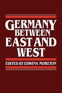 Germany Between East and West di Edwina Moreton edito da Cambridge University Press