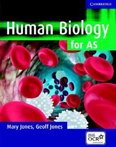 Human Biology For As Level di Mary Jones, Geoff Jones edito da Cambridge University Press