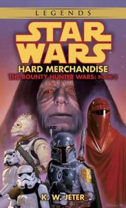 Hard Merchandise: Star Wars Legends (the Bounty Hunter Wars) di K. W. Jeter edito da BANTAM DELL