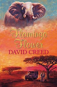 Flamingo Flower di David Creed edito da Robert Hale & Company
