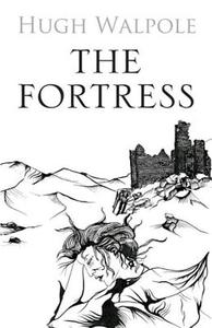 The The Fortress di Hugh Walpole edito da Frances Lincoln Publishers Ltd
