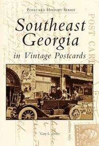 Southeast Georgia in Vintage Postcards di Gary L. Doster edito da ARCADIA PUB (SC)