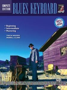 Complete Blues Keyboard Method Complete Edition: Book & Online Audio di Tricia Woods, Merrill Clark edito da ALFRED PUBN
