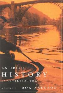 An Irish History of Civilization, Vol. 2 di Donald Harman Akenson edito da MCGILL QUEENS UNIV PR