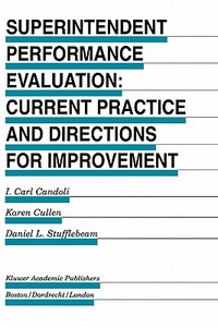 Superintendent Performance Evaluation: Current Practice and Directions for Improvement di I. Carl Candoli, Karen Cullen, D. L. Stufflebeam edito da Springer Netherlands