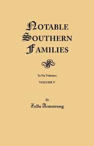 Notable Southern Families. Volume V di Zella Armstrong edito da Clearfield