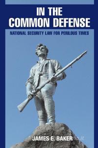 In the Common Defense di James E. Baker edito da Cambridge University Press