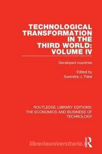 Technological Transformation in the Third World: Volume 4 di Surendra J. Patel edito da Taylor & Francis Ltd