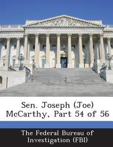 Sen. Joseph (joe) Mccarthy, Part 54 Of 56 edito da Bibliogov