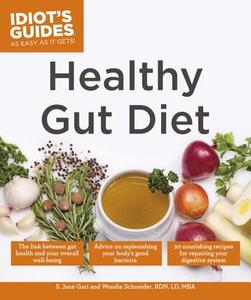 Healthy Gut Diet di S. Jane Gari, Wendie Schneider edito da ALPHA BOOKS