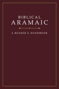 Biblical Aramaic: A Reader and Handbook di Donald R. Vance, George Athas, Yael Avrahami edito da HENDRICKSON PUBL