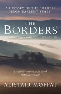 The Borders di Alistair Moffat edito da Birlinn Ltd