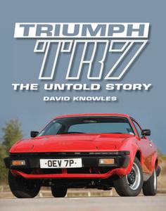 Triumph TR7 di David Knowles edito da The Crowood Press Ltd