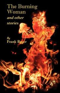 The Burning Woman and Other Stories di Frank Roger edito da Evertype