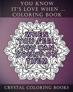 You Know It's Love When...: 20 Quote Mandala Coloring Pages for Adults. You Know It's Love When... Relatable Things People in Love Do di Crystal Coloring Books edito da Createspace Independent Publishing Platform