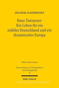 Hans Tietmeyer: Ein Leben für ein stabiles Deutschland und ein dynamisches Europa di Joachim Algermissen edito da Mohr Siebeck GmbH & Co. K