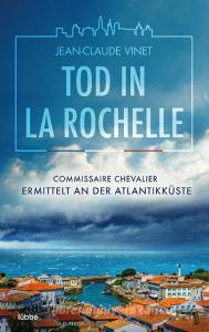 Tod in La Rochelle di Jean-Claude Vinet edito da Lübbe