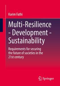 Multi-Resilience On The Edge Between Development And Sustainability di Karim Fathi edito da Springer