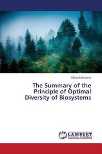 The Summary of the Principle of Optimal Diversity of Biosystems di Elena Bukvareva edito da LAP Lambert Academic Publishing