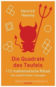 Die Quadrate des Teufels di Heinrich Hemme edito da Anaconda Verlag