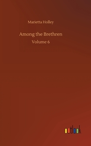 Among the Brethren di Marietta Holley edito da Outlook Verlag
