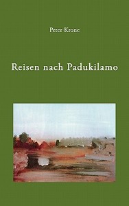Reisen Nach Padukilamo di Peter Krone edito da Books on Demand