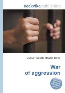 War Of Aggression edito da Book On Demand Ltd.