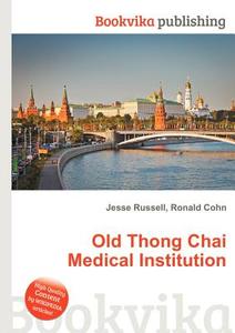 Old Thong Chai Medical Institution edito da Book On Demand Ltd.