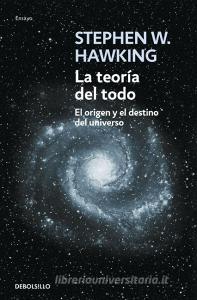 La teoría del todo di Stephen Hawking edito da DEBOLSILLO