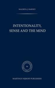 Intentionality, Sense and the Mind di M. J. Harney edito da Springer Netherlands