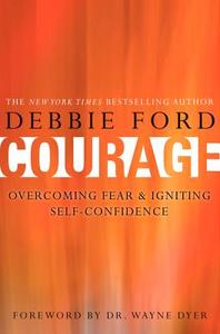 Courage di Debbie Ford edito da HarperCollins Publishers Inc