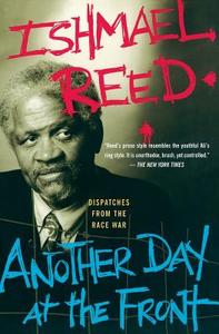 Another Day at the Front: Dispatches from the Race War di Ishmael Reed edito da BASIC BOOKS