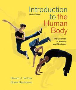 Introduction to the Human Body: The Essentials of Anatomy and Physiology di Gerard J. Tortora, Bryan Derrickson edito da WILEY