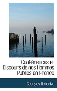 Confacrences Et Discours De Nos Hommes Publics En France di Georges Bellerive edito da Bibliolife