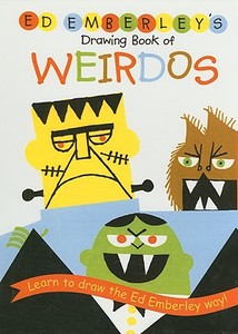 Ed Emberley's Drawing Book of Weirdos di Ed Emberley edito da PERFECTION LEARNING CORP