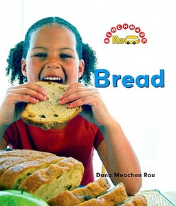 Bread di Dana Meachen Rau edito da Cavendish Square Publishing