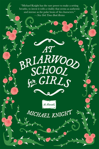 At Briarwood School for Girls di Michael Knight edito da GROVE PR