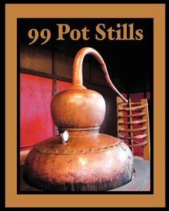 99 Pot Stills di Bill Owens edito da White Mule Press