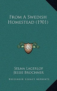 From a Swedish Homestead (1901) di Selma Lagerlof edito da Kessinger Publishing