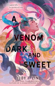 A Venom Dark and Sweet di Judy I. Lin edito da SQUARE FISH