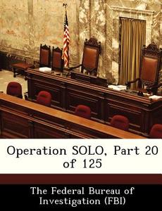 Operation Solo, Part 20 Of 125 edito da Bibliogov