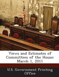 Views And Estimates Of Committees Of The House edito da Bibliogov