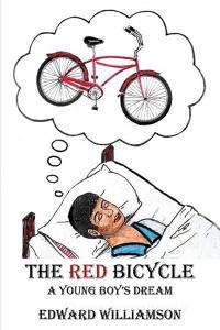 The Red Bicycle: A Young Boy's Dream di Edward Williamson edito da OUTSKIRTS PR