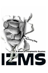 Izms: A Book of Pimptastic Quotes di Avery Day edito da Createspace