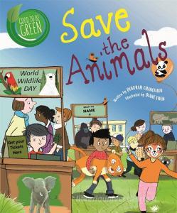 Good To Be Green: Save The Animals di Deborah Chancellor edito da Hachette Children's Group
