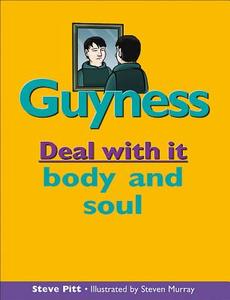 Guyness: Deal with It Body and Soul di Steve Pitt edito da JAMES LORIMER