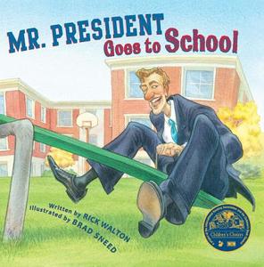 Mr. President Goes to School di Rick Walton edito da PEACHTREE PUBL LTD