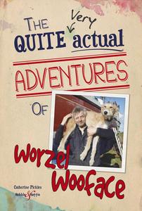 The Quite Very Actual Adventures of Worzel Wooface di Catherine Pickles edito da Veloce Publishing Ltd