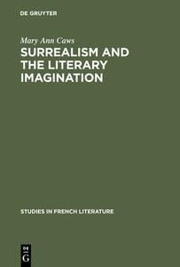Surrealism and the literary imagination di Mary Ann Caws edito da De Gruyter Mouton