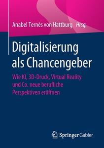 Digitalisierung als Chancengeber edito da Springer-Verlag GmbH